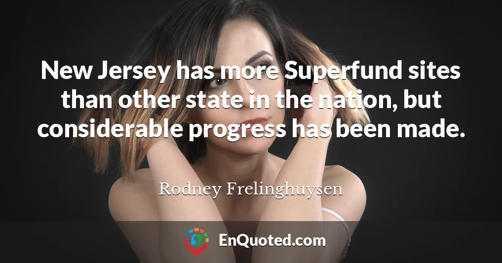 New Jersey has more Superfund sites than other state in the nation, but considerable progress has been made.