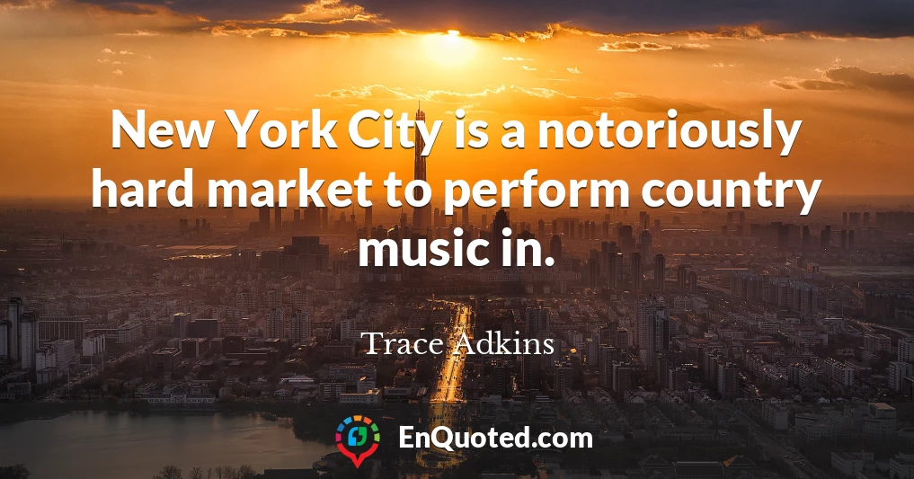 New York City is a notoriously hard market to perform country music in.
