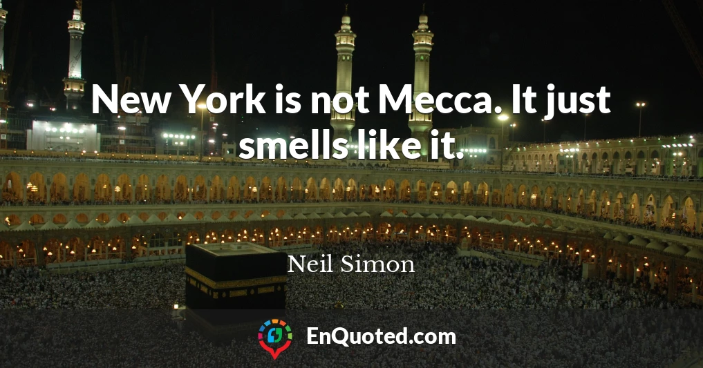 New York is not Mecca. It just smells like it.