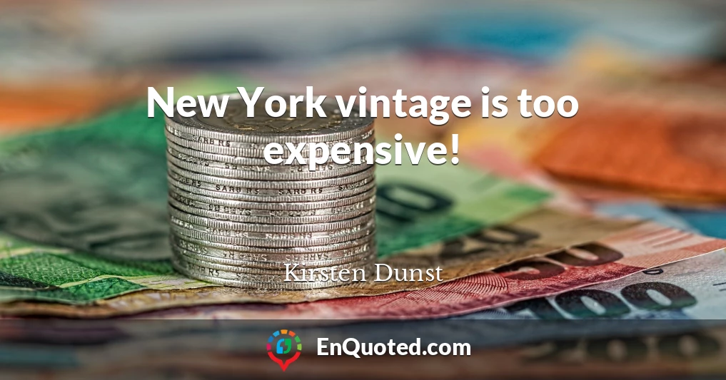 New York vintage is too expensive!