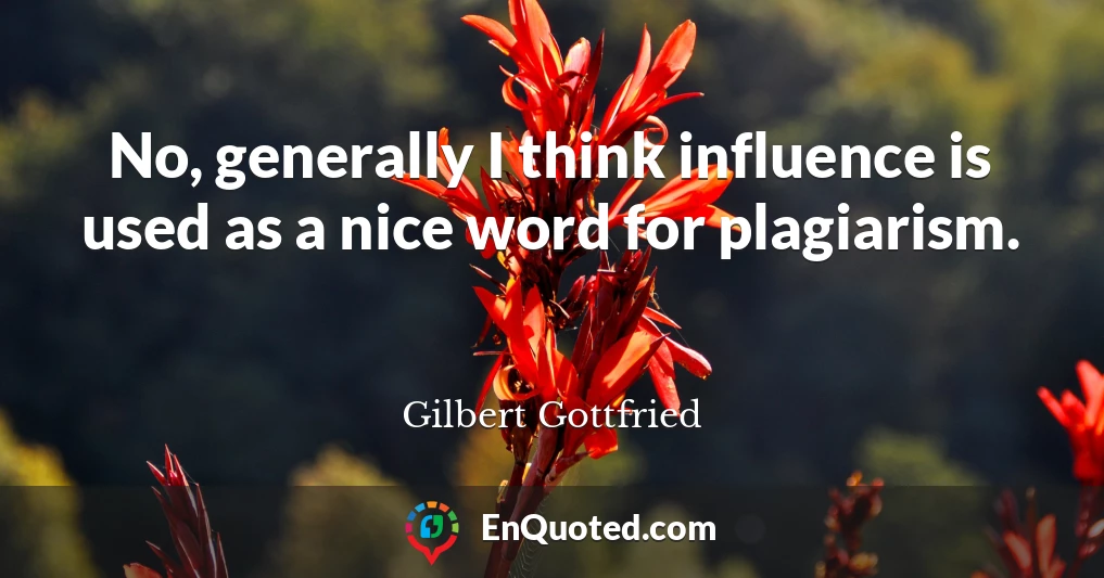 No, generally I think influence is used as a nice word for plagiarism.