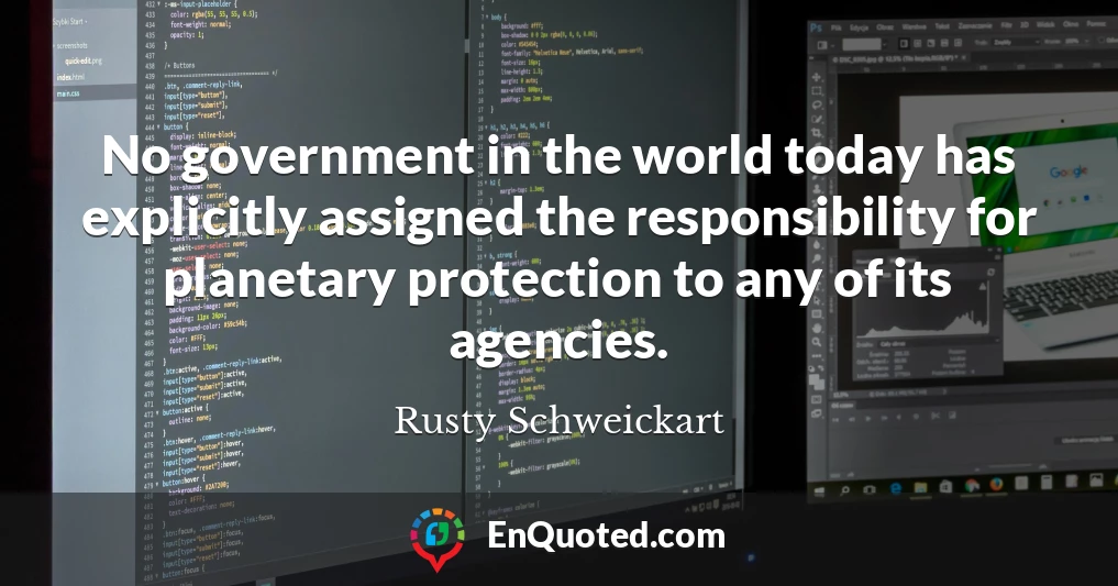 No government in the world today has explicitly assigned the responsibility for planetary protection to any of its agencies.