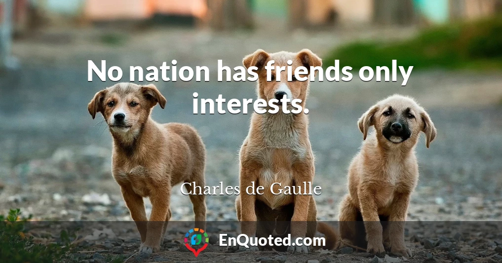 No nation has friends only interests.