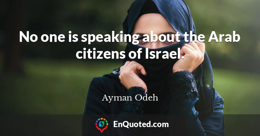 No one is speaking about the Arab citizens of Israel.