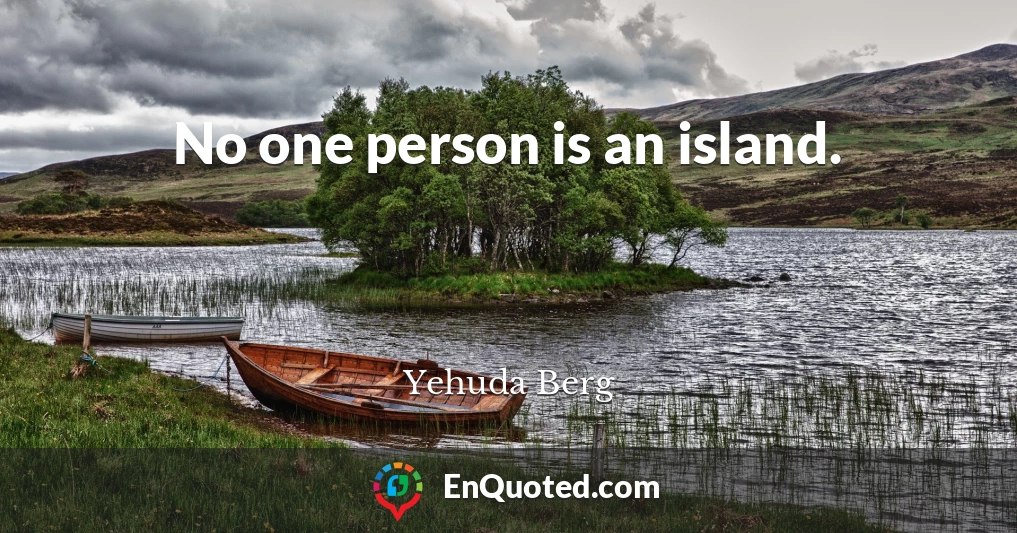 No one person is an island.