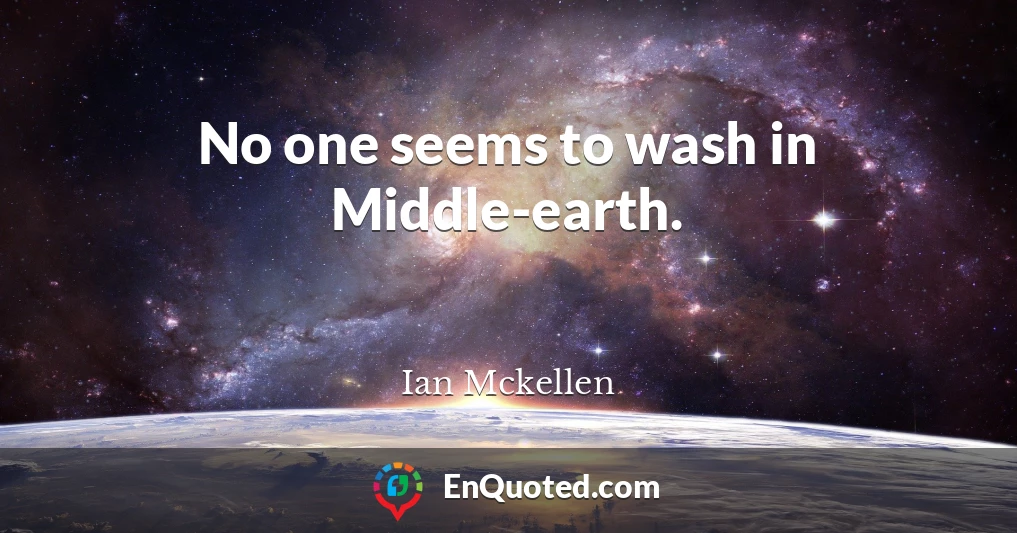 No one seems to wash in Middle-earth.