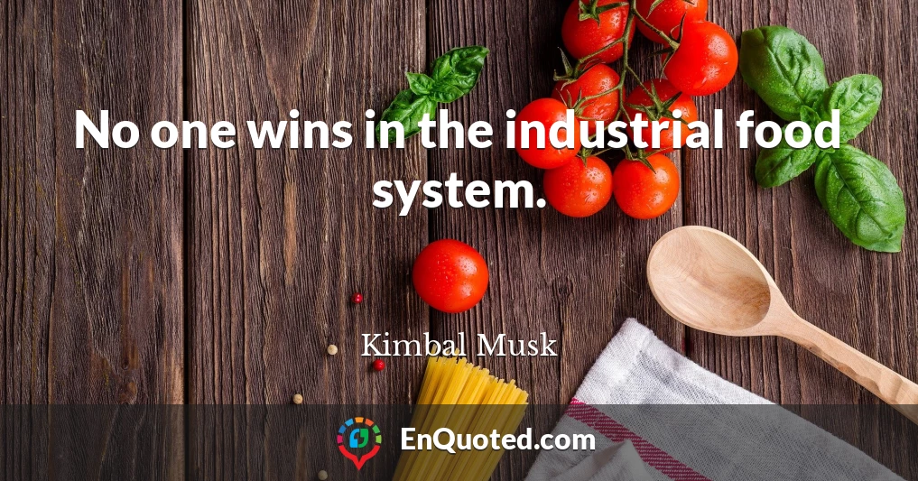 No one wins in the industrial food system.