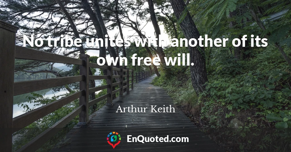No tribe unites with another of its own free will.