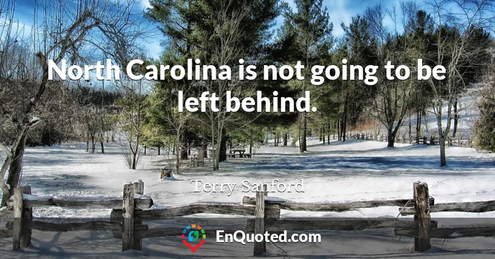North Carolina is not going to be left behind.