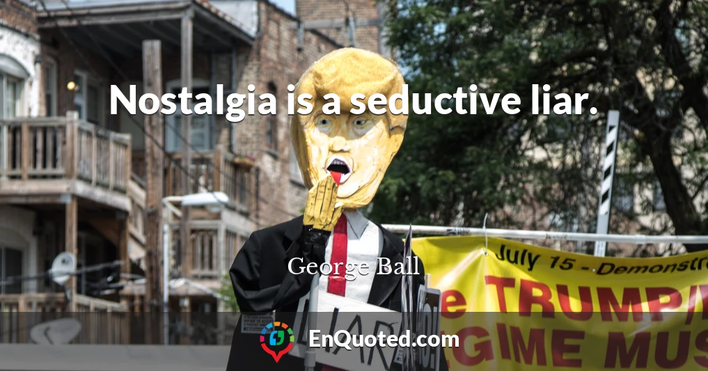 Nostalgia is a seductive liar.