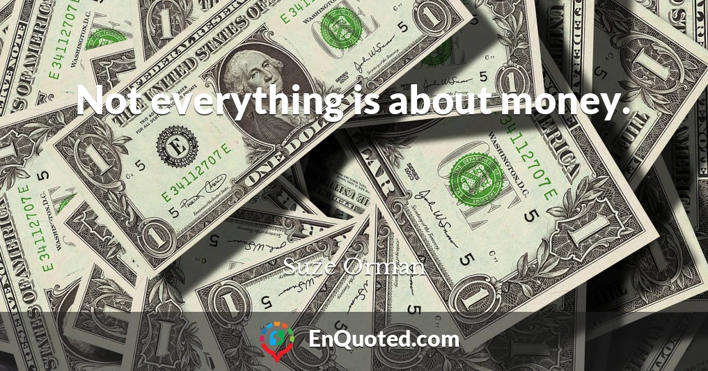 Not everything is about money.