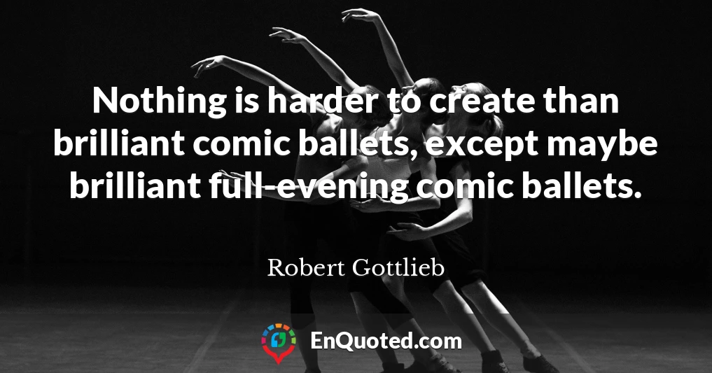 Nothing is harder to create than brilliant comic ballets, except maybe brilliant full-evening comic ballets.