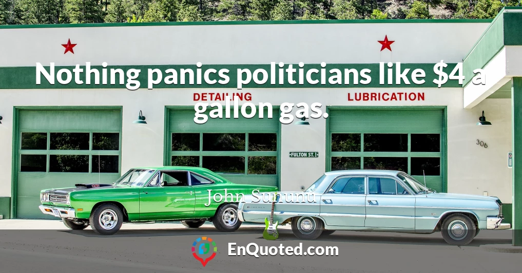 Nothing panics politicians like $4 a gallon gas.