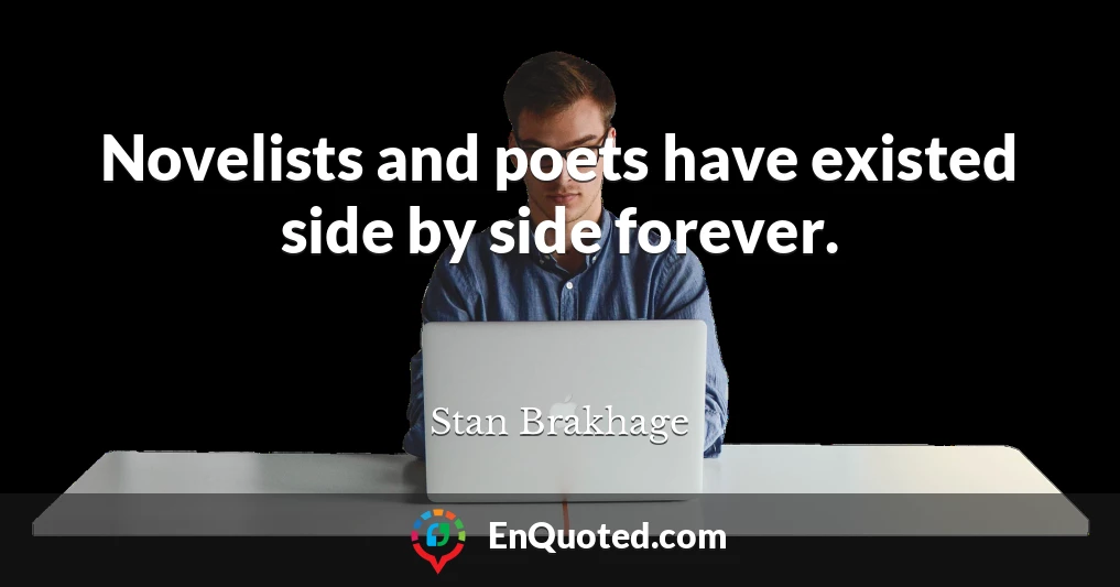 Novelists and poets have existed side by side forever.