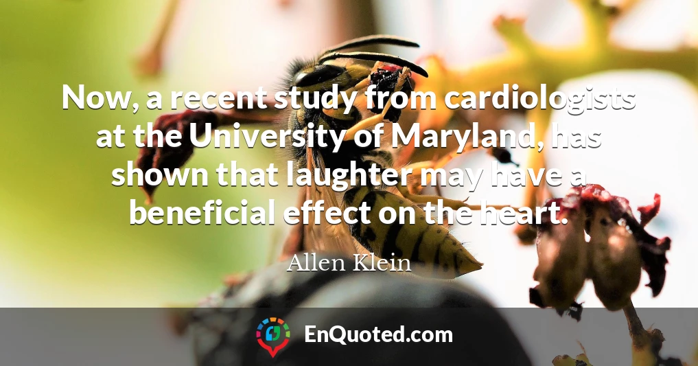 Now, a recent study from cardiologists at the University of Maryland, has shown that laughter may have a beneficial effect on the heart.
