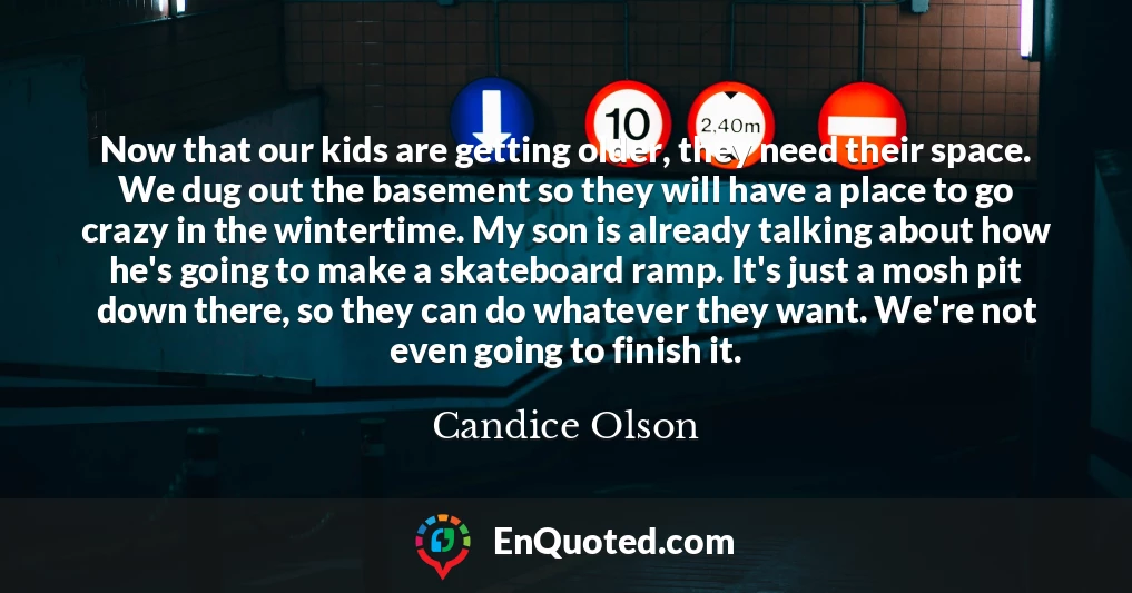 Now that our kids are getting older, they need their space. We dug out the basement so they will have a place to go crazy in the wintertime. My son is already talking about how he's going to make a skateboard ramp. It's just a mosh pit down there, so they can do whatever they want. We're not even going to finish it.