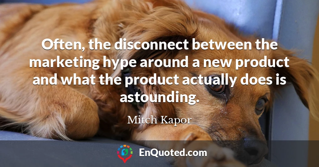 Often, the disconnect between the marketing hype around a new product and what the product actually does is astounding.