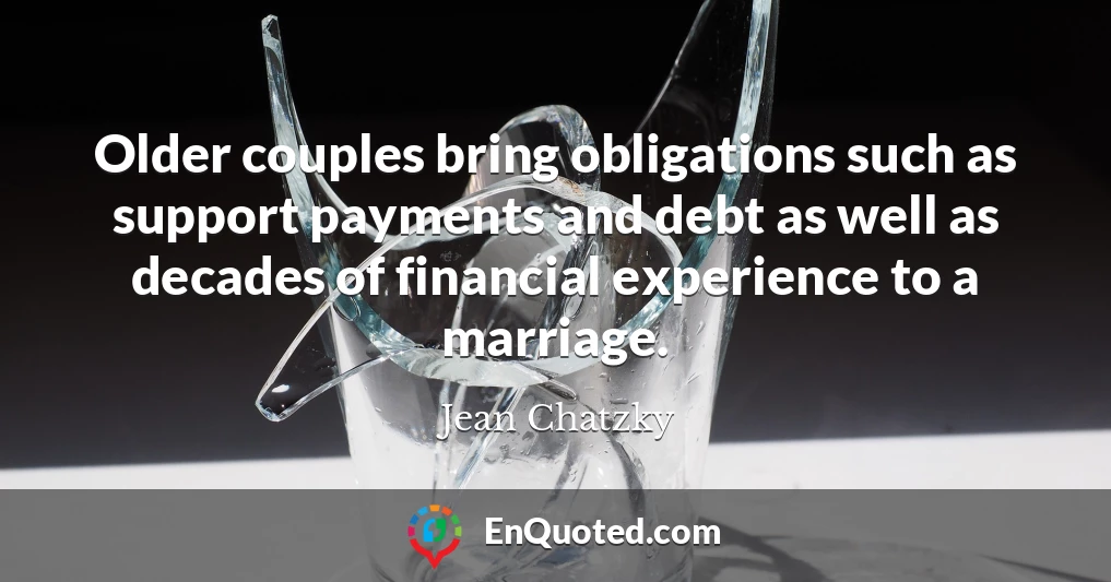 Older couples bring obligations such as support payments and debt as well as decades of financial experience to a marriage.