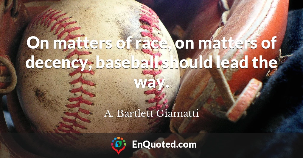 On matters of race, on matters of decency, baseball should lead the way.