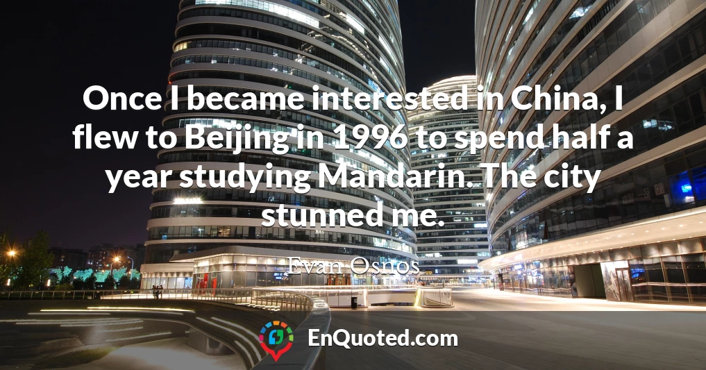 Once I became interested in China, I flew to Beijing in 1996 to spend half a year studying Mandarin. The city stunned me.