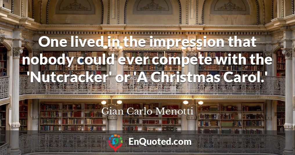 One lived in the impression that nobody could ever compete with the 'Nutcracker' or 'A Christmas Carol.'