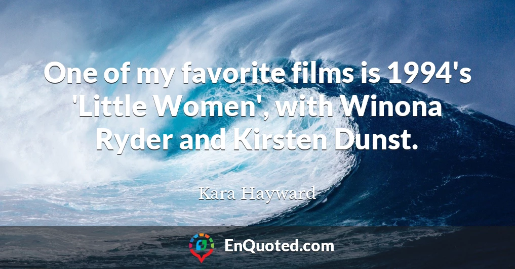 One of my favorite films is 1994's 'Little Women', with Winona Ryder and Kirsten Dunst.