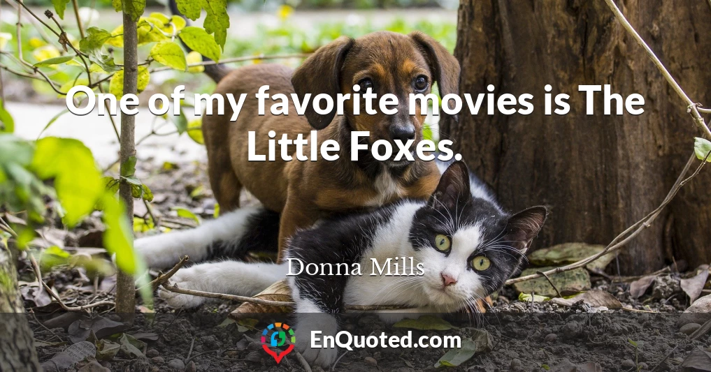 One of my favorite movies is The Little Foxes.