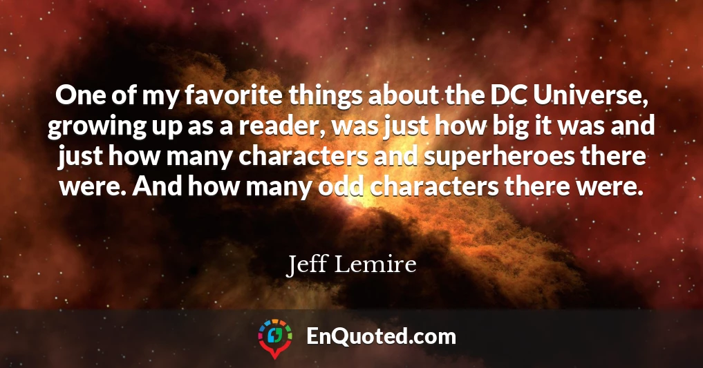 One of my favorite things about the DC Universe, growing up as a reader, was just how big it was and just how many characters and superheroes there were. And how many odd characters there were.