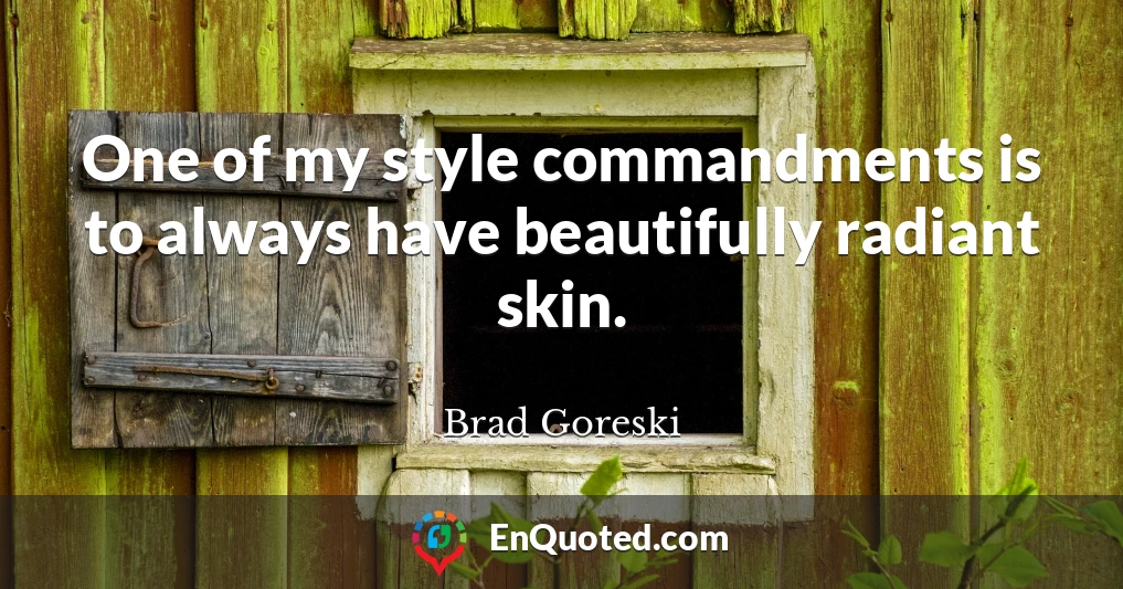 One of my style commandments is to always have beautifully radiant skin.