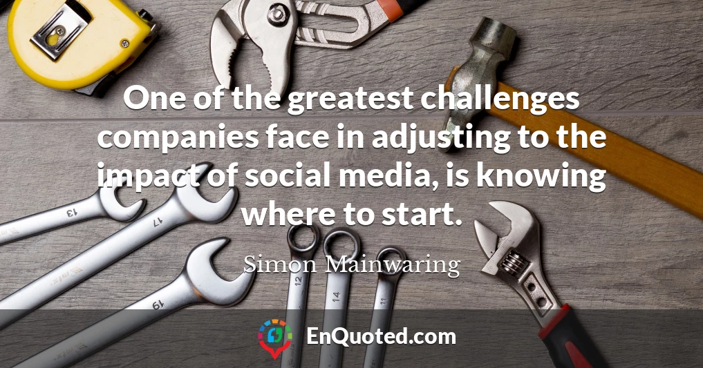 One of the greatest challenges companies face in adjusting to the impact of social media, is knowing where to start.