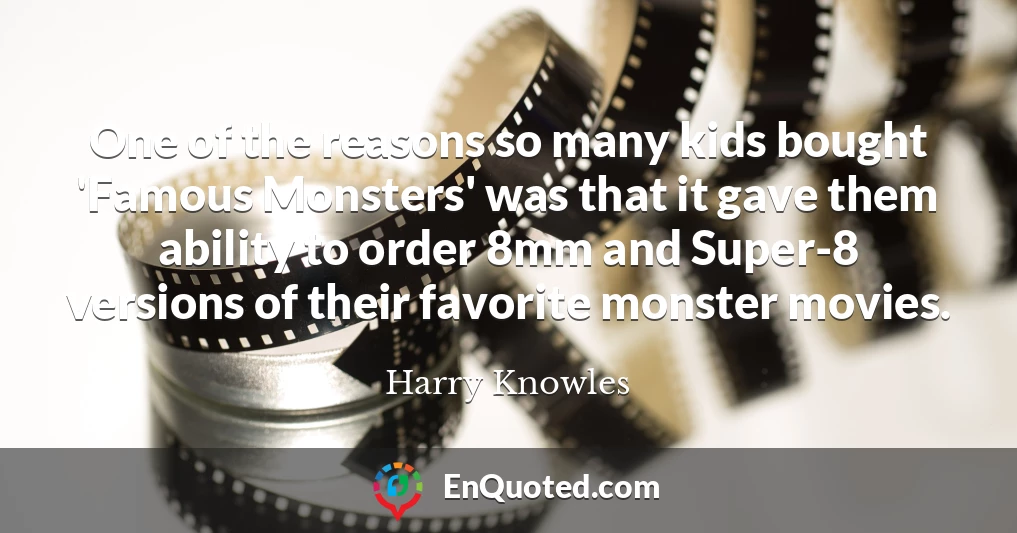 One of the reasons so many kids bought 'Famous Monsters' was that it gave them ability to order 8mm and Super-8 versions of their favorite monster movies.