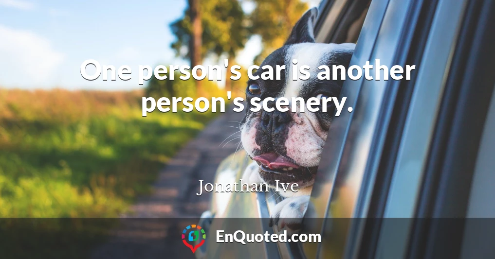 One person's car is another person's scenery.