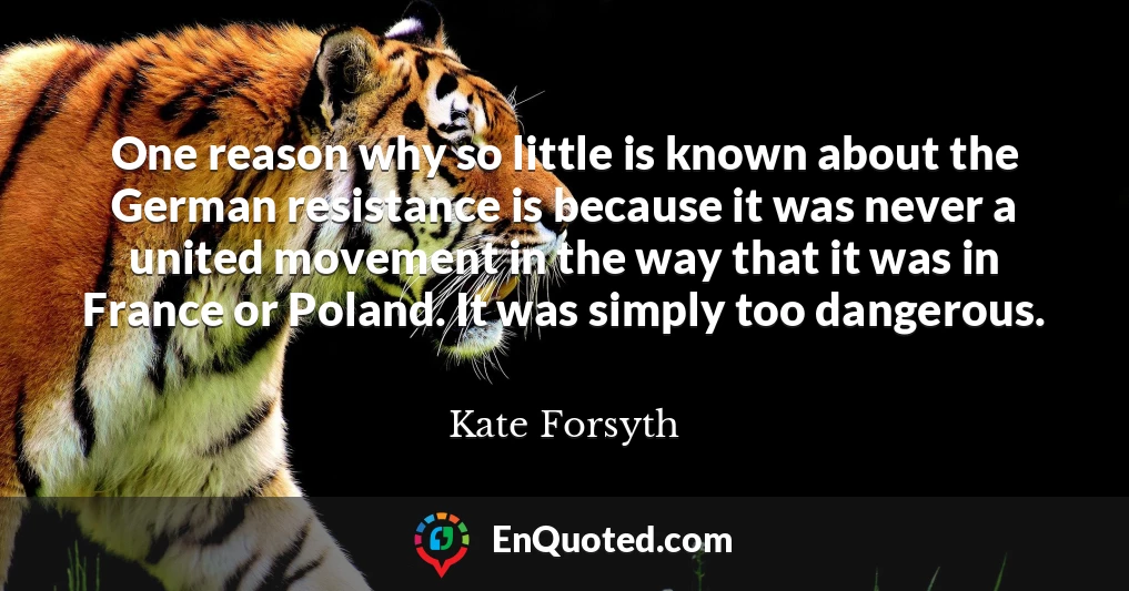 One reason why so little is known about the German resistance is because it was never a united movement in the way that it was in France or Poland. It was simply too dangerous.