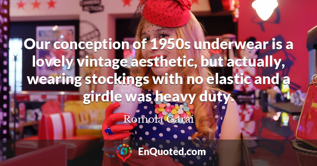 Our conception of 1950s underwear is a lovely vintage aesthetic, but actually, wearing stockings with no elastic and a girdle was heavy duty.