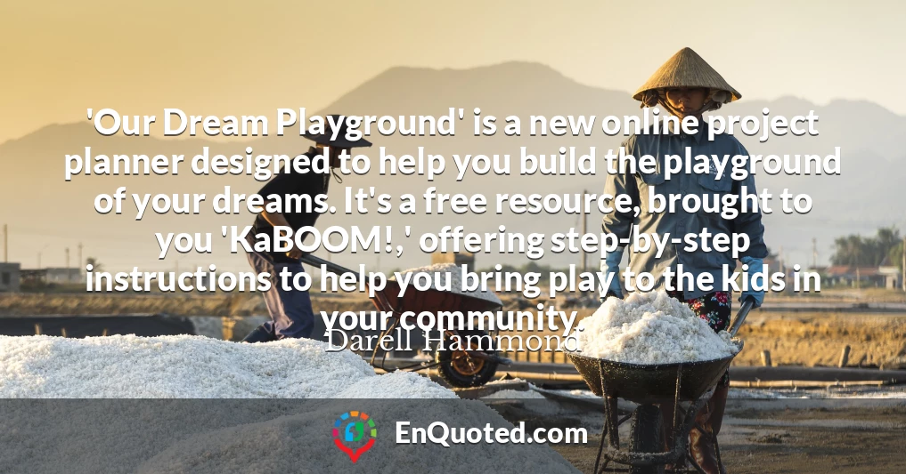 'Our Dream Playground' is a new online project planner designed to help you build the playground of your dreams. It's a free resource, brought to you 'KaBOOM!,' offering step-by-step instructions to help you bring play to the kids in your community.