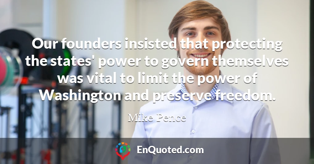 Our founders insisted that protecting the states' power to govern themselves was vital to limit the power of Washington and preserve freedom.