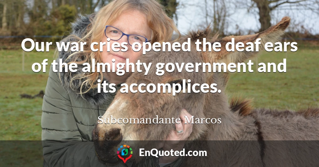 Our war cries opened the deaf ears of the almighty government and its accomplices.