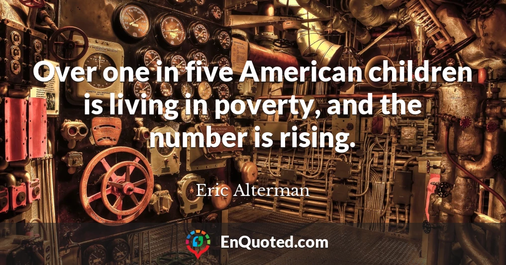 Over one in five American children is living in poverty, and the number is rising.
