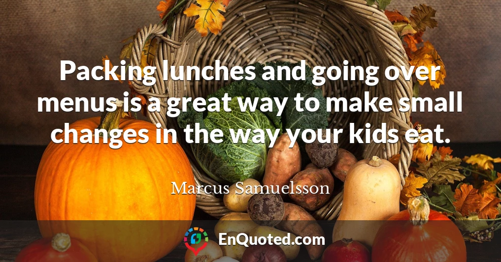 Packing lunches and going over menus is a great way to make small changes in the way your kids eat.