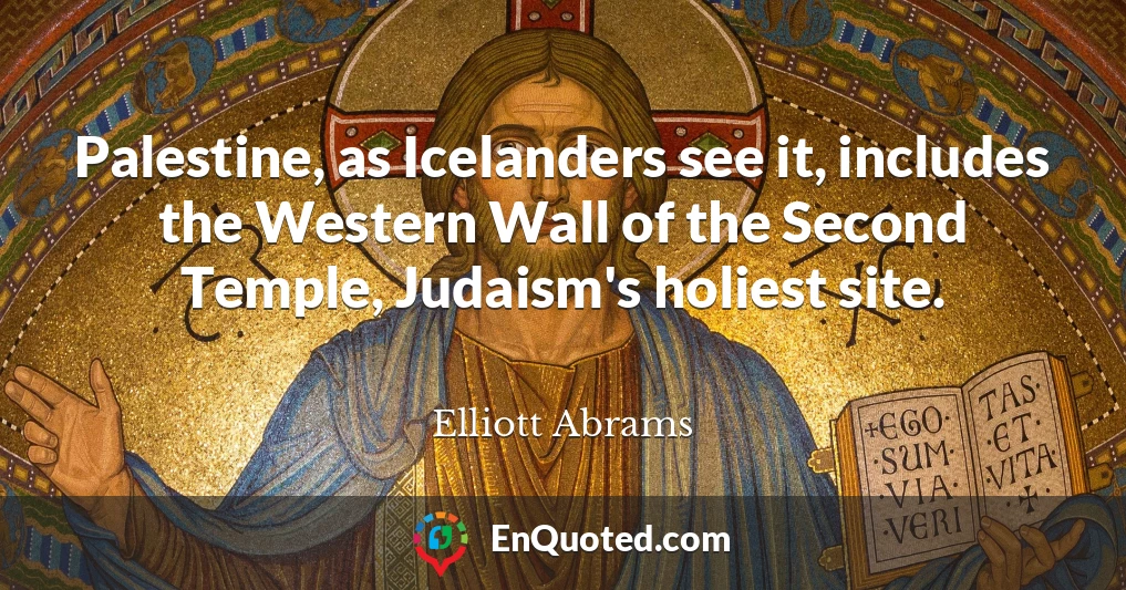 Palestine, as Icelanders see it, includes the Western Wall of the Second Temple, Judaism's holiest site.