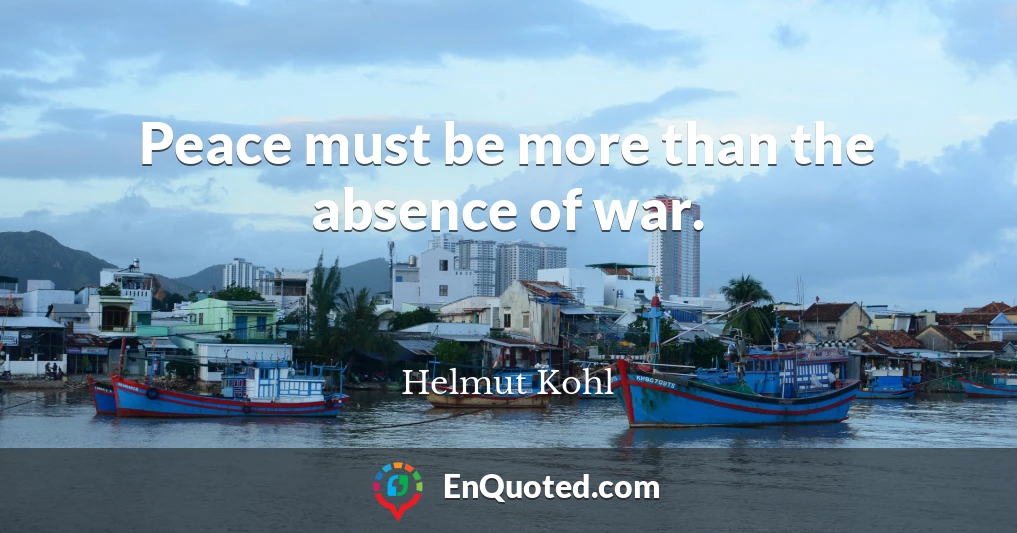 Peace must be more than the absence of war.