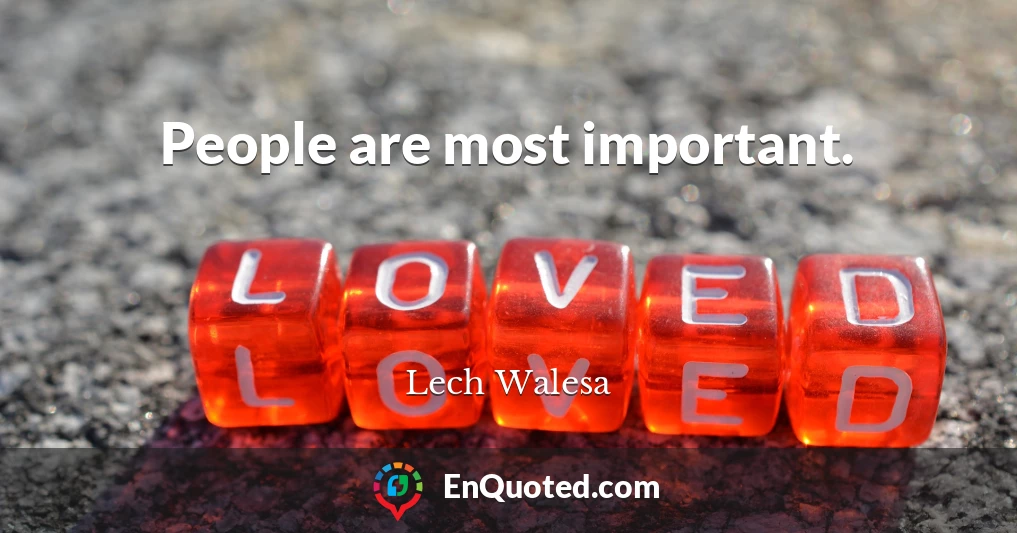 People are most important.