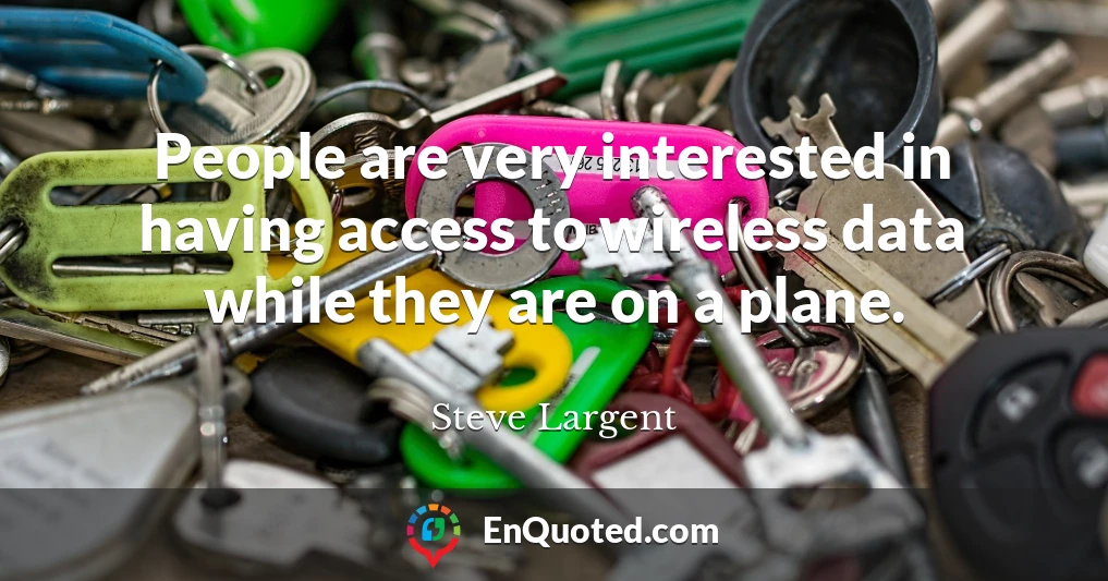 People are very interested in having access to wireless data while they are on a plane.