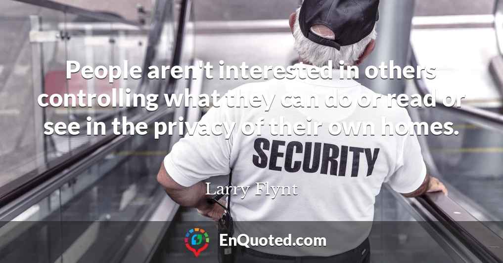 People aren't interested in others controlling what they can do or read or see in the privacy of their own homes.