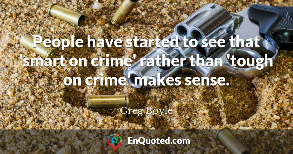 People have started to see that 'smart on crime' rather than 'tough on crime' makes sense.