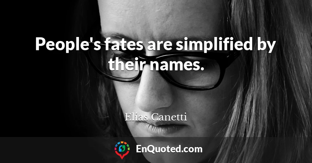 People's fates are simplified by their names.