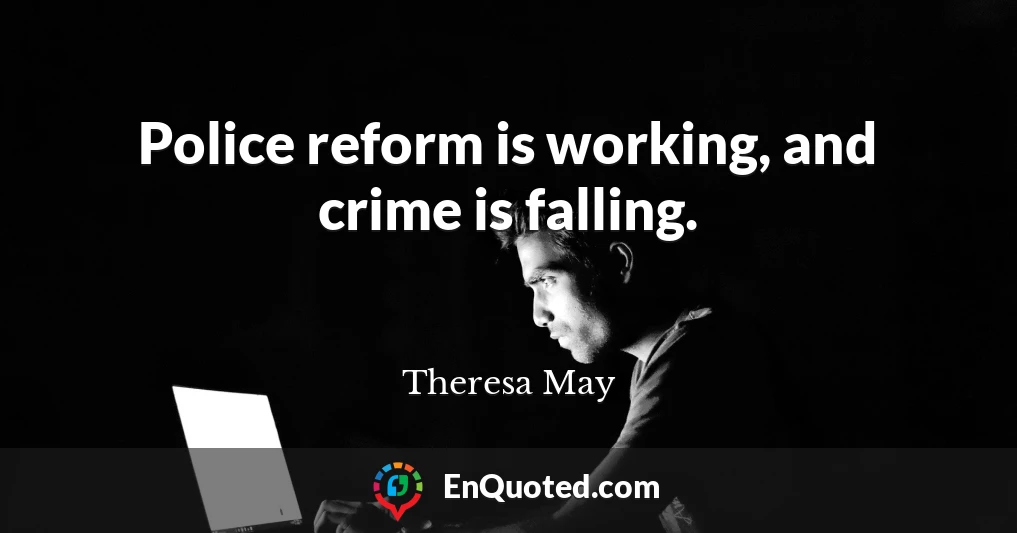 Police reform is working, and crime is falling.