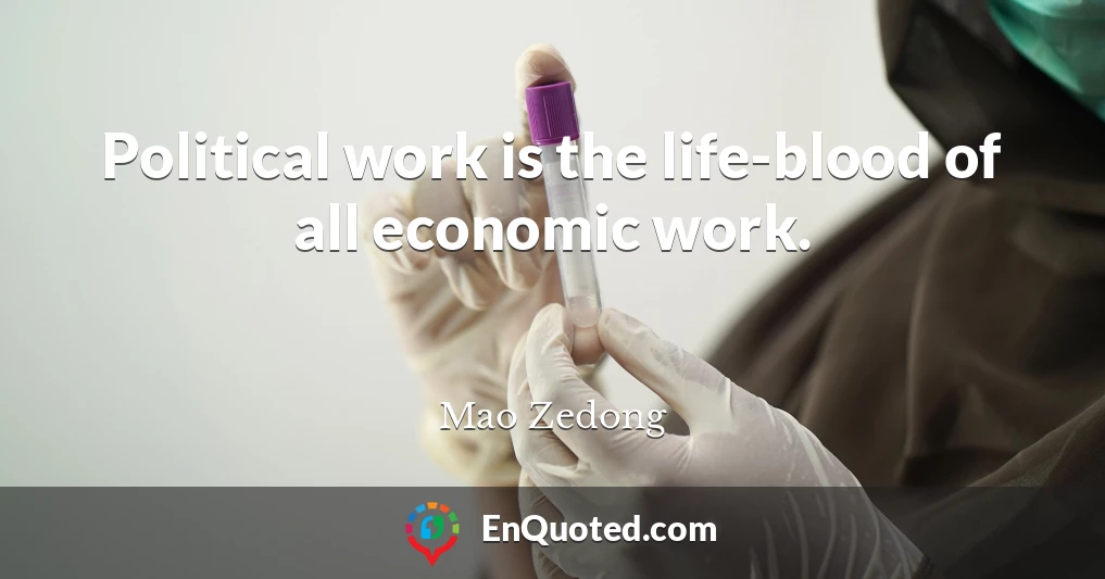 Political work is the life-blood of all economic work.