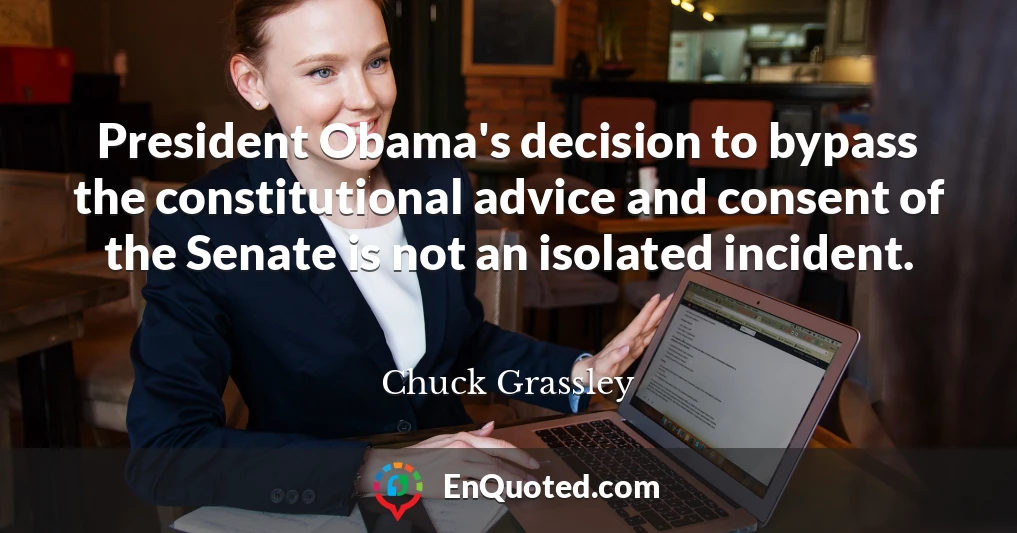 President Obama's decision to bypass the constitutional advice and consent of the Senate is not an isolated incident.