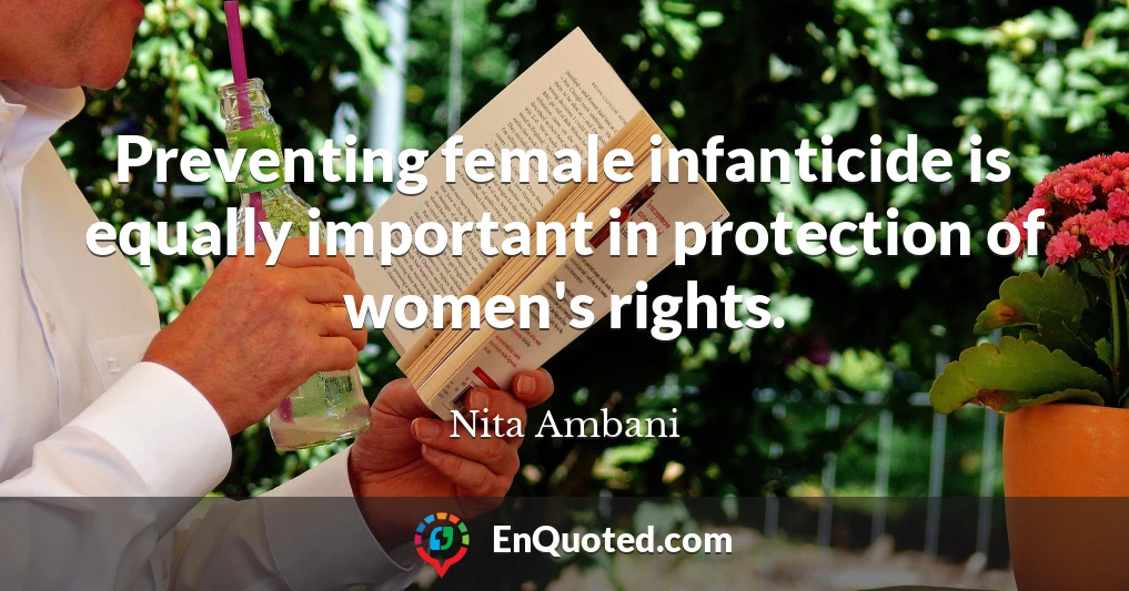 Preventing female infanticide is equally important in protection of women's rights.